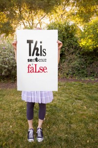 This sentence is false.  Liar paradox